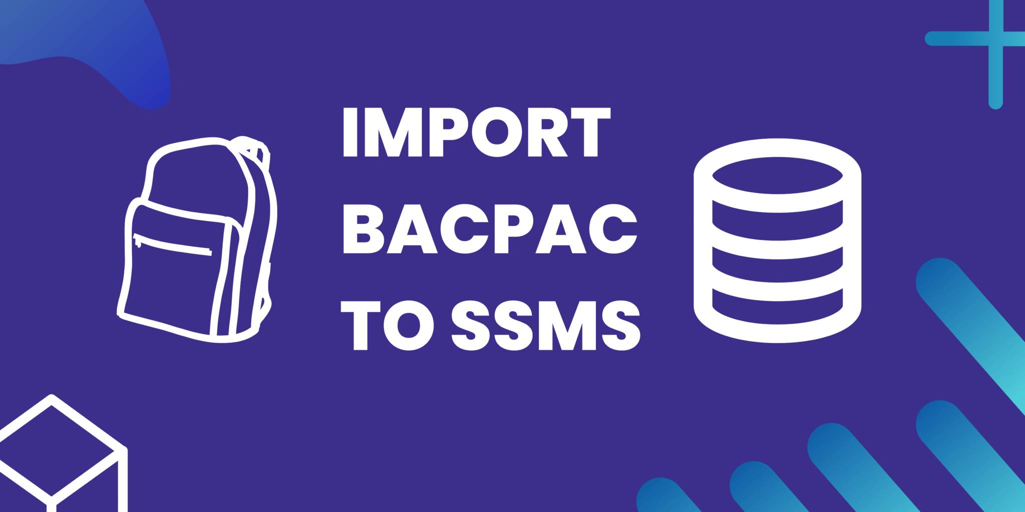 how to import bacpac file to existing database in sql server