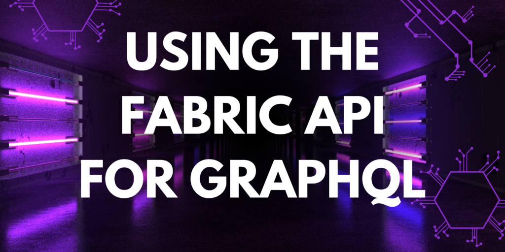 Using the Fabric API for GraphQL